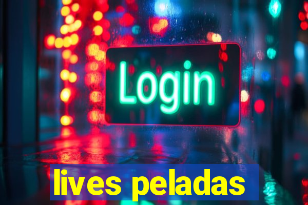 lives peladas